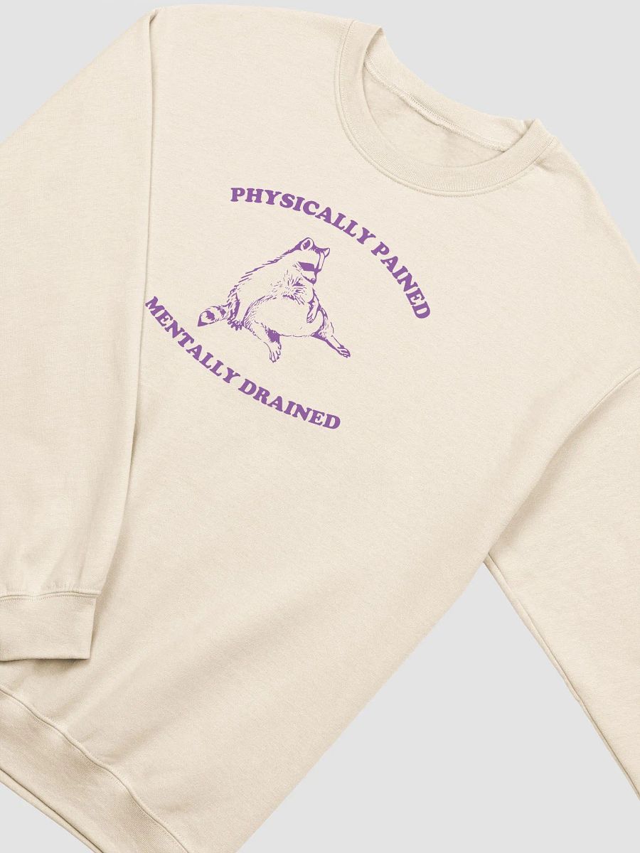 Physically pained mentally drained Crewneck product image (2)