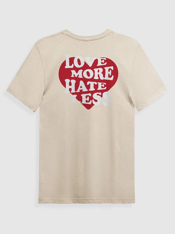 Love More Hate Less Tee product image (2)