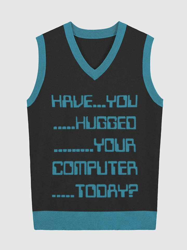 Have you hugged your computer today sweater vest product image (5)