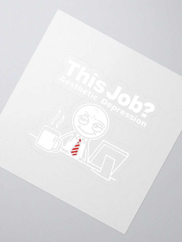 This Job? Aesthetic Depression Sticker product image (2)