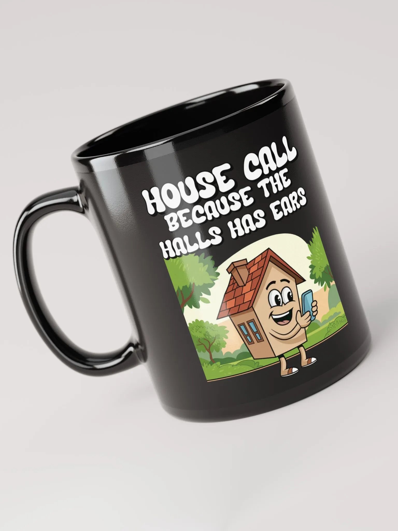 House Calls - Because The Halls Has Ears - Funny Wordplay Black Coffee Mug product image (6)