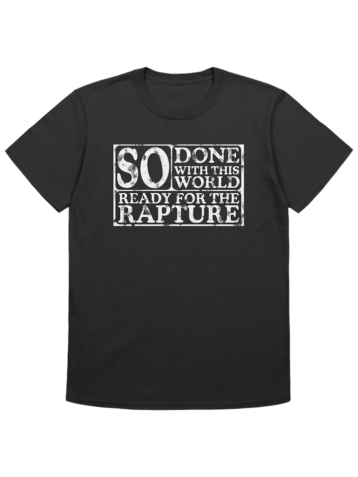 So Done With This World, So Ready For The Rapture product image (1)