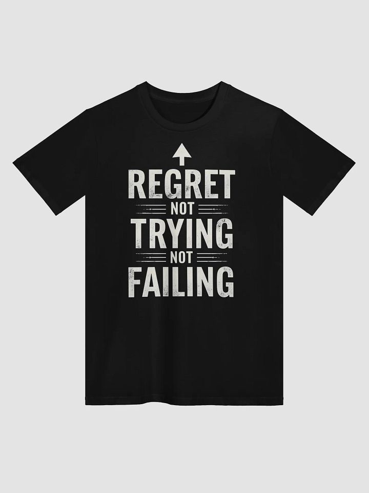 Regret Not Trying, Not Failing – Inspirational Jeff Bezos Quote T-Shirt That Will Change Your Life Forever! product image (1)