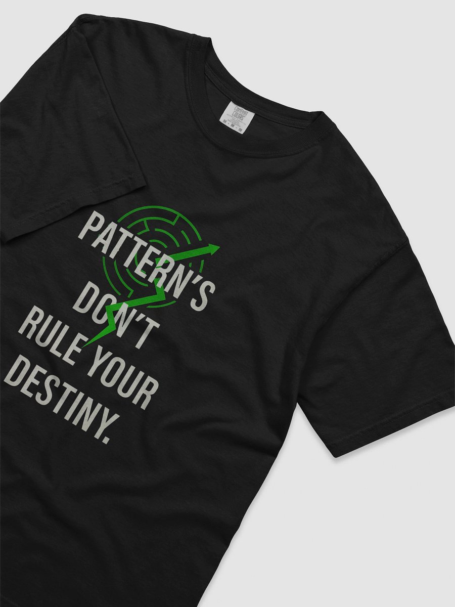Patterns don't rule your destiny T-Shirt product image (69)