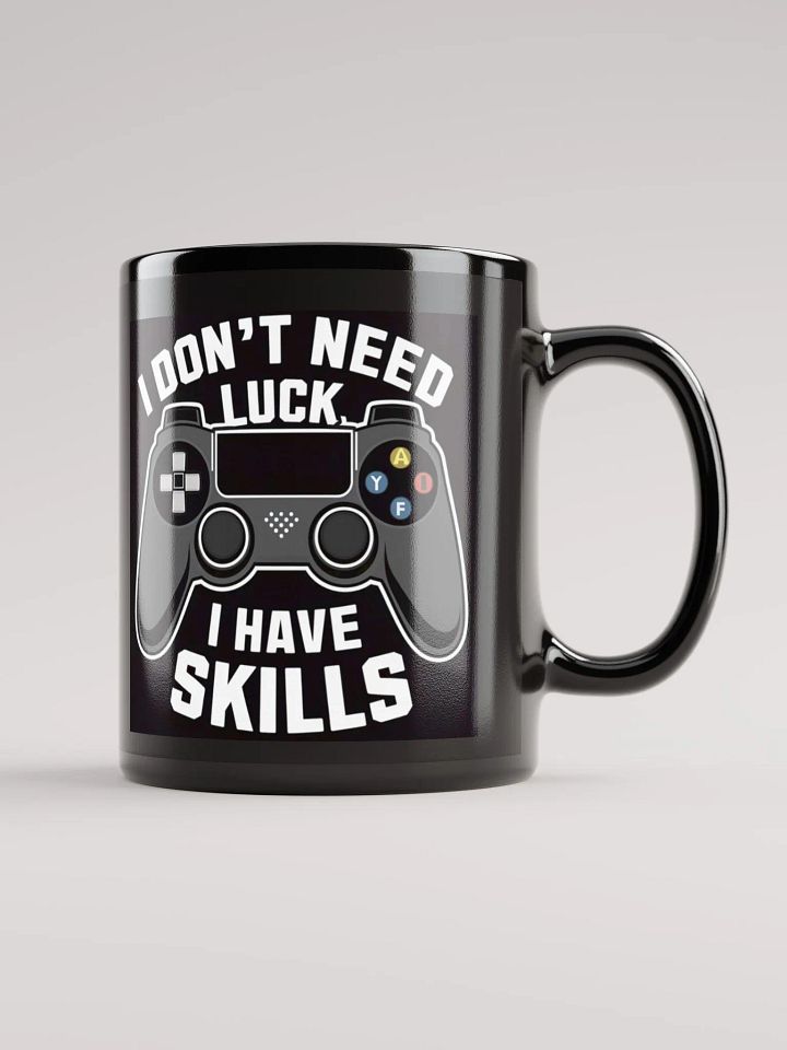 "I Don't Need Luck, I Have Skills" Gamer's Confidence #Statement Mug - Black product image (1)