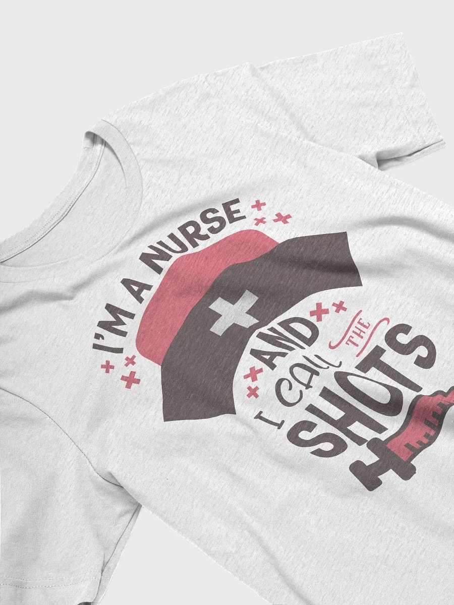 I’m a Nurse and I Call the Shots Tee product image (3)