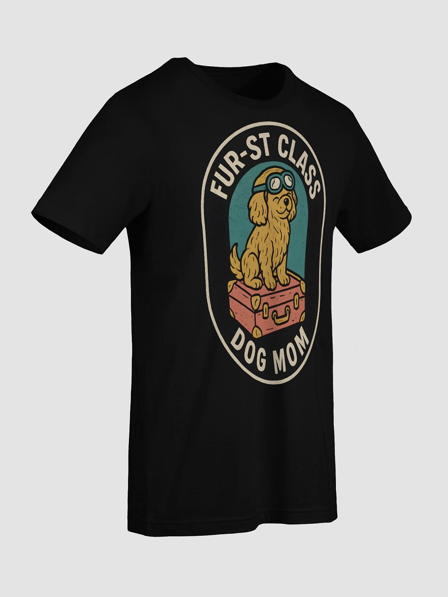 Fur-st Class Dog Mom T-Shirt product image (9)