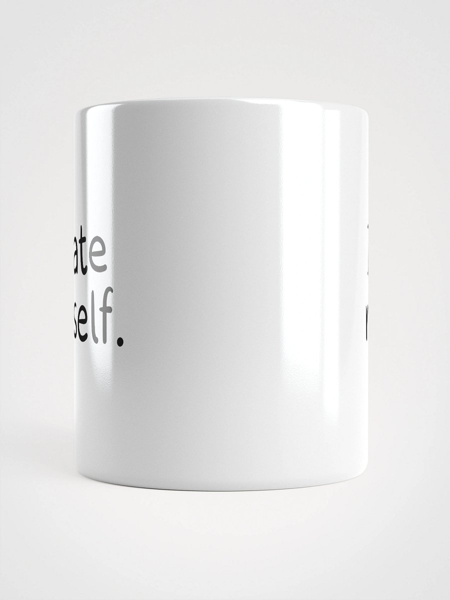 I hate myself Mug product image (14)