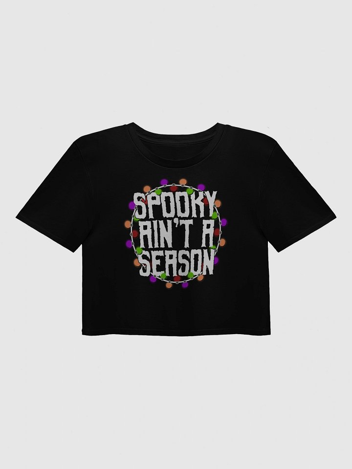 Spooky Ain't A Season Crop Top product image (1)