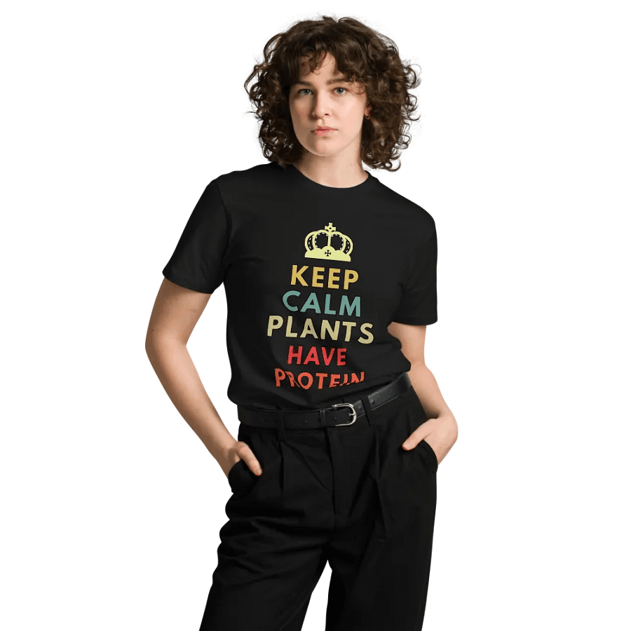 Keep Calm Plants Have Protein Unisex Premium T-Shirt product image (7)
