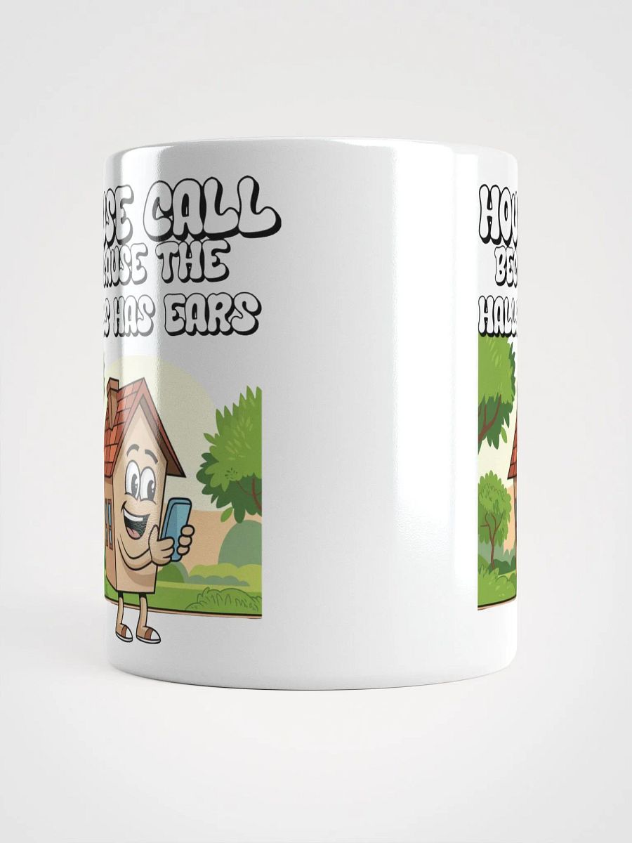 House Calls - Because The Halls Has Ears - Funny Wordplay White Coffee Mug product image (9)