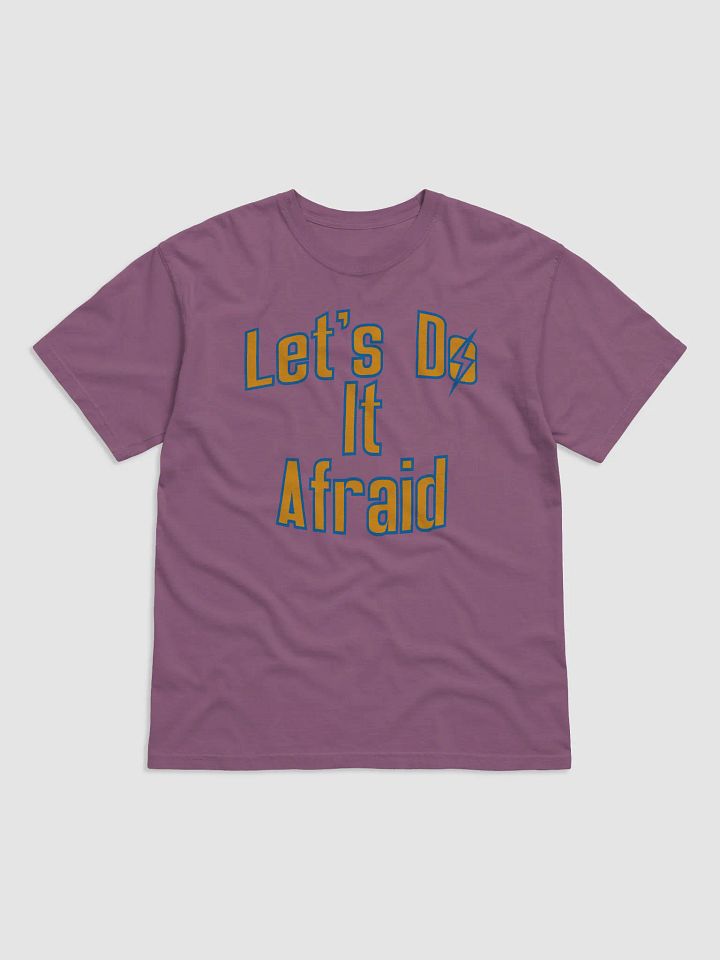 Let's Do It Afraid Heavyweight Tee product image (2)