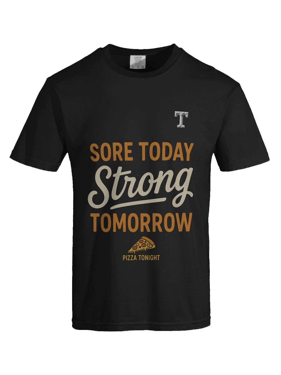 Gym Sore Today, Strong Tomorrow Pizza T-Shirt product image (32)