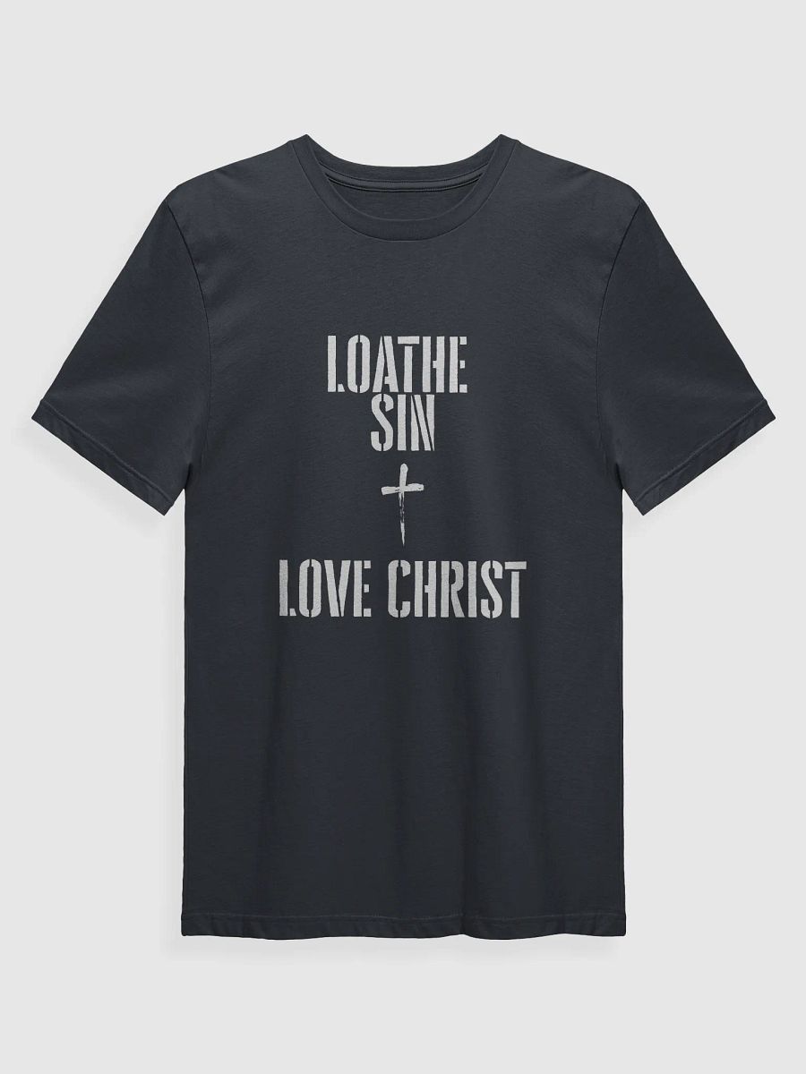 Loathe Sin, Love Christ T-Shirt product image (2)