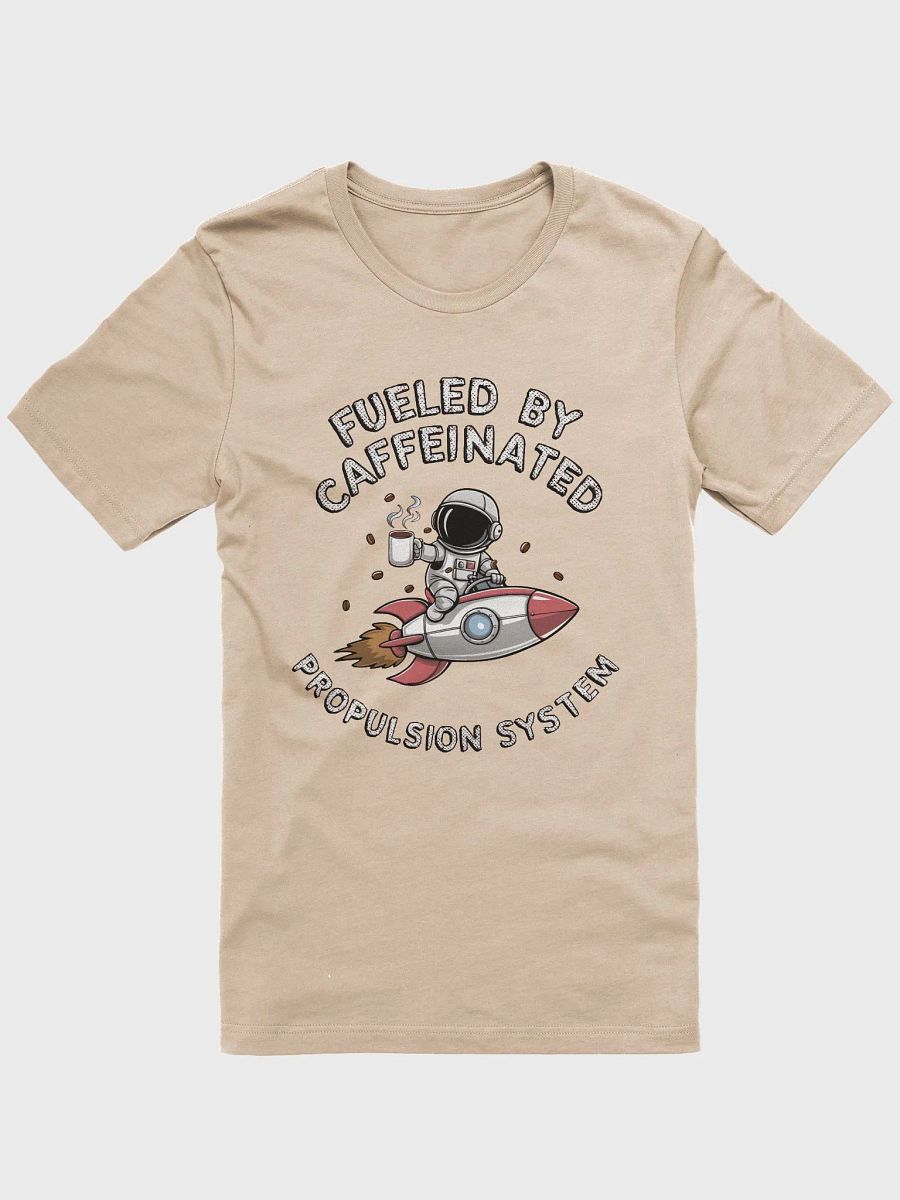 Fueled by Caffeinated Propulsion System T-Shirt product image (1)