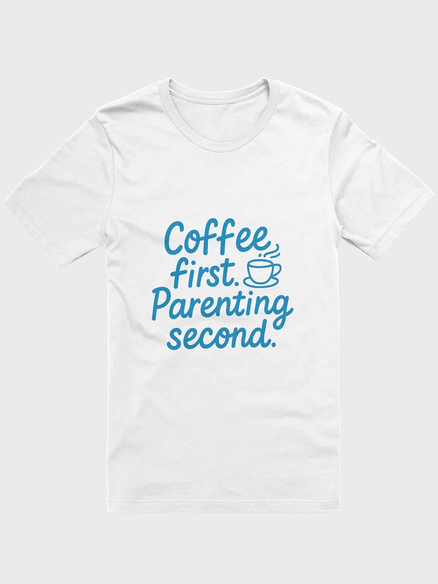 Coffee First Parenting Second T-Shirt product image (1)