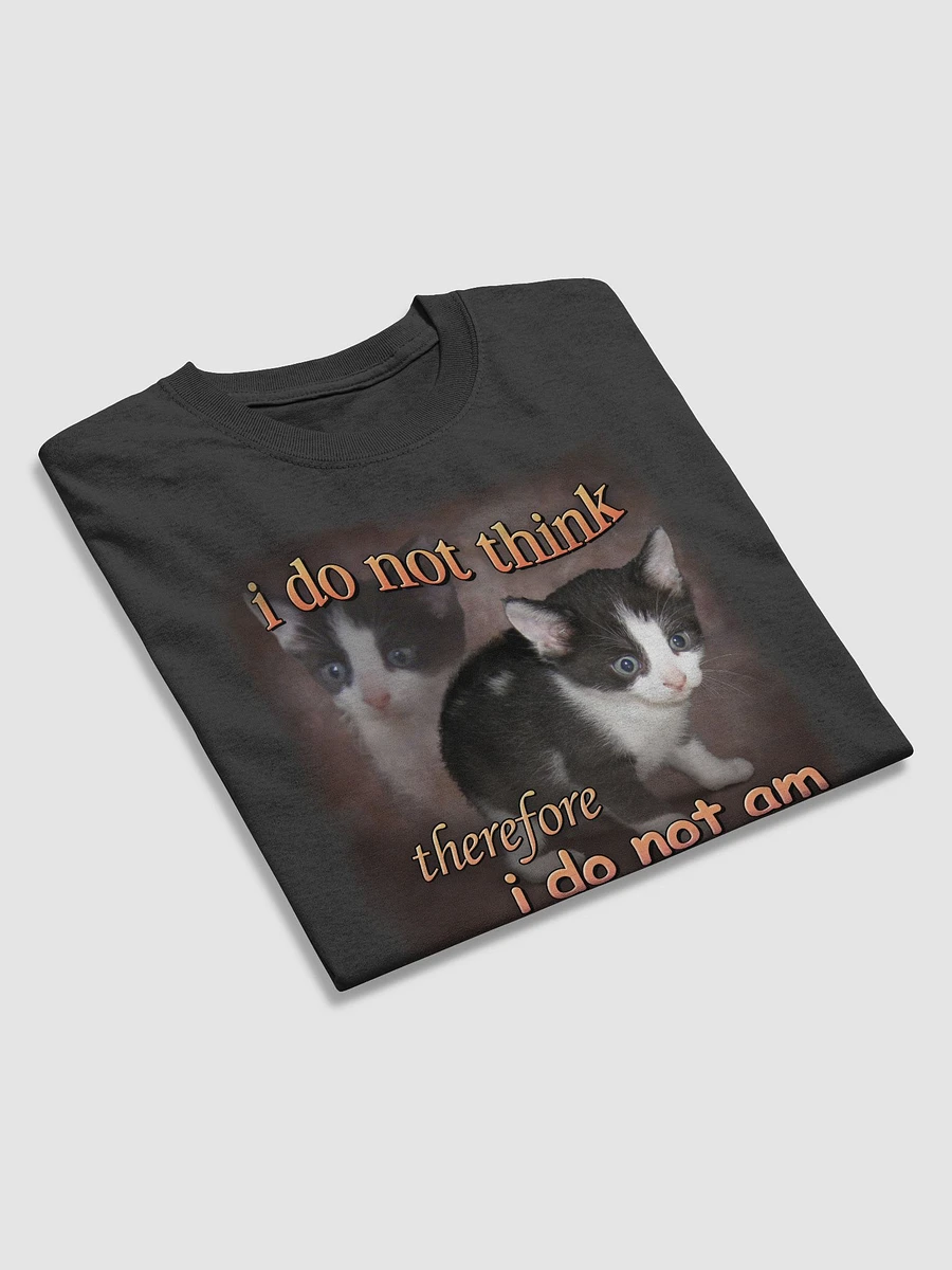 I do not think therefore I do not am cat T-shirt product image (4)
