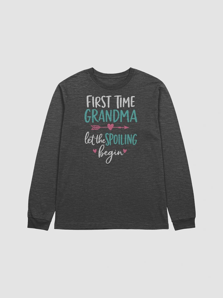First Time Grandma – Let the Spoiling Begin Long Sleeve Tee product image (1)