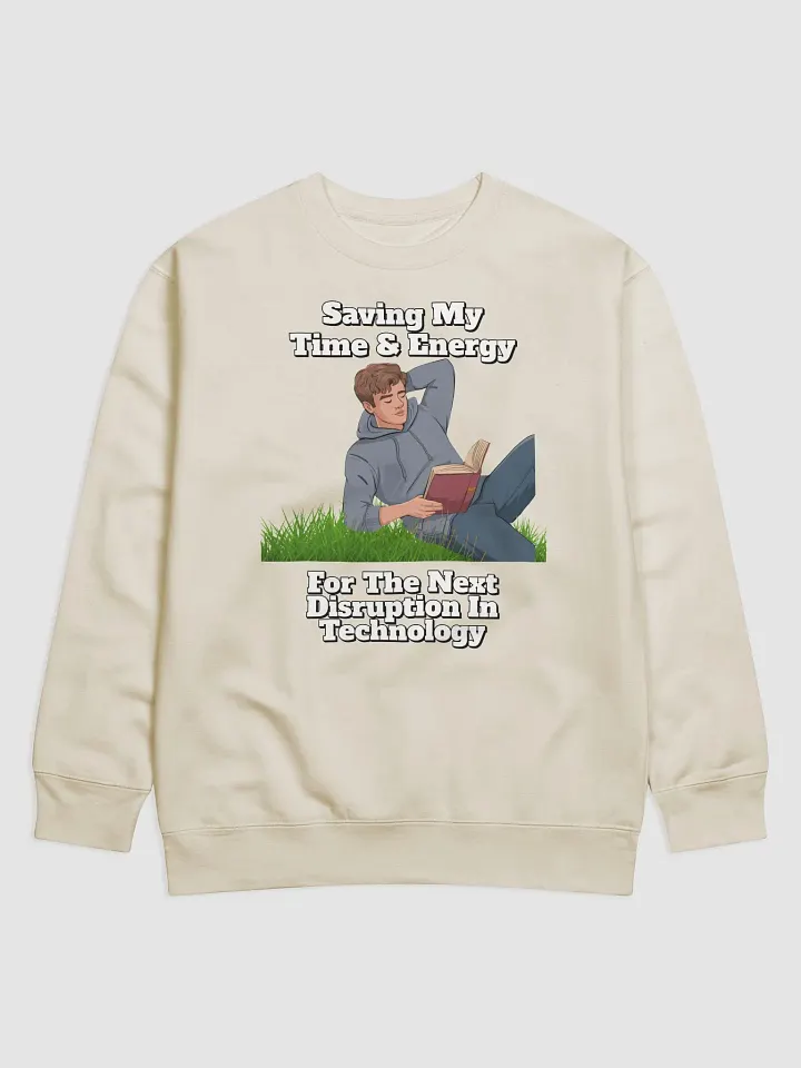 Saving My Time nd Energy For The Next Disruption - Sweatshirt product image (8)