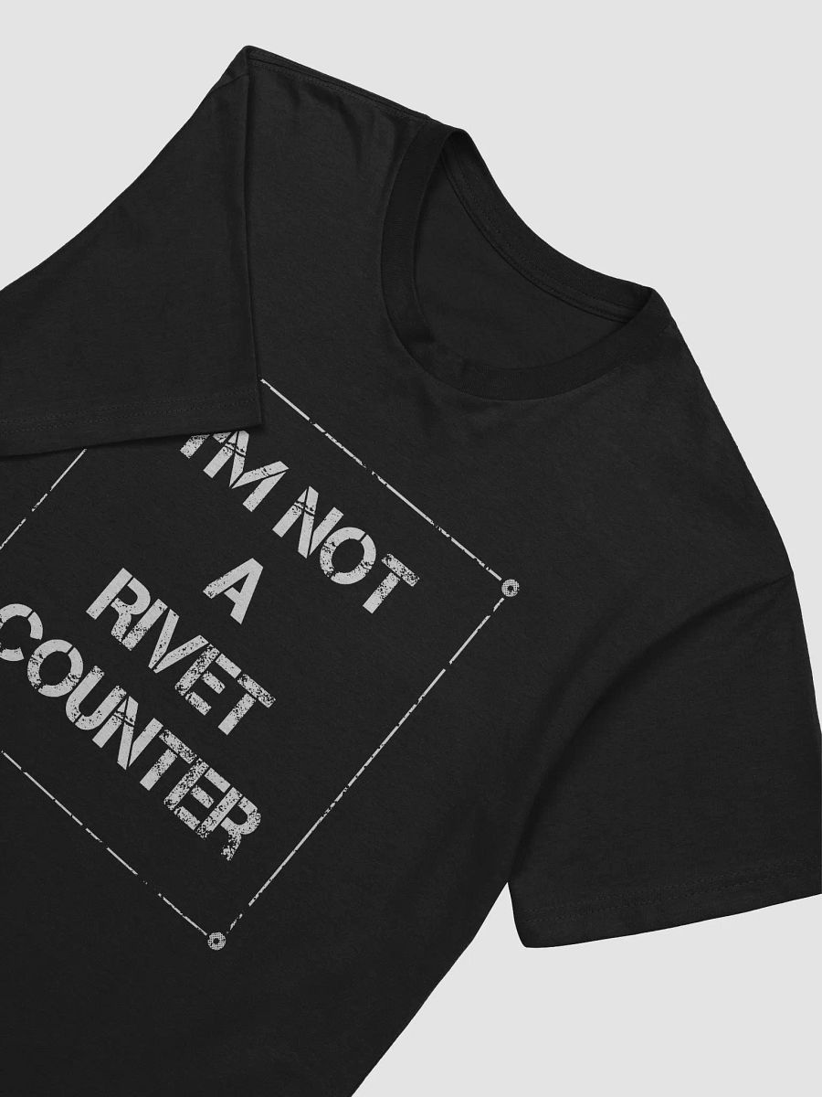 I'm not a rivet counter - Tee product image (13)