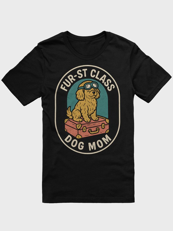 Fur-st Class Dog Mom T-Shirt product image (1)