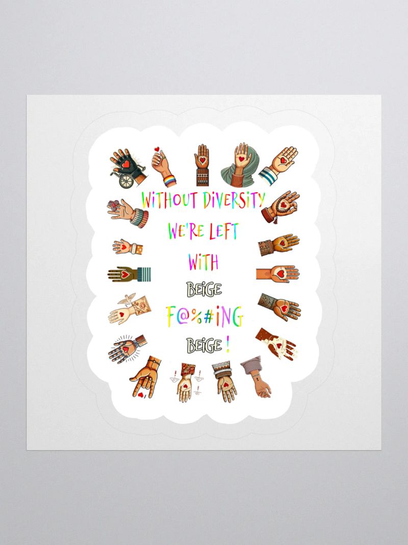 Without Diversity We're Left With Beige F@%#ing Beige Sticker