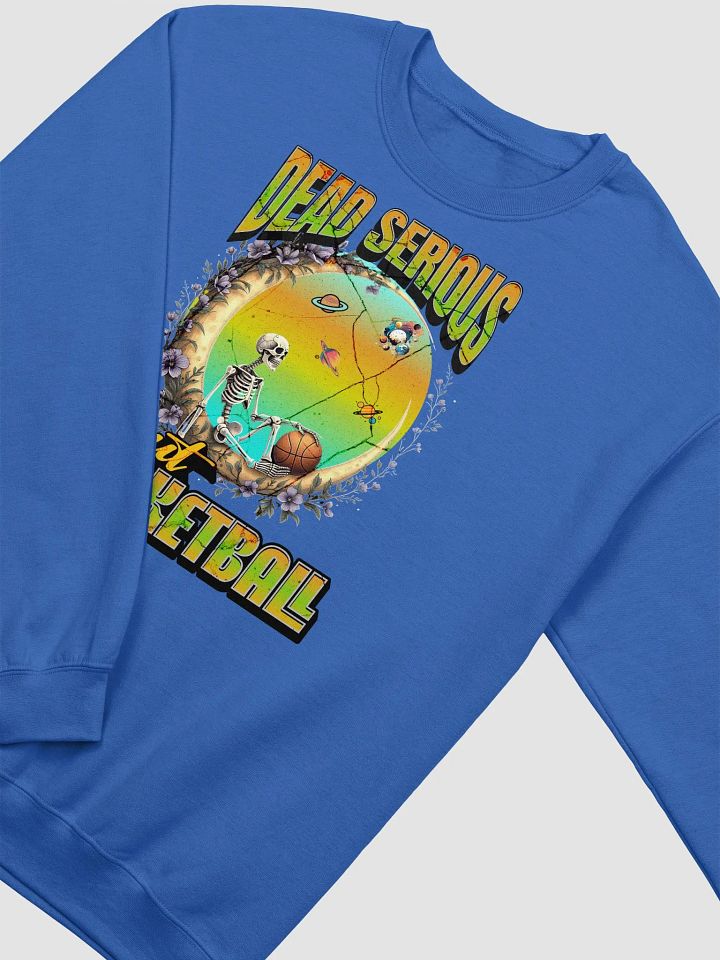 Dead Serious About Basketball Skeleton Sweatshirt product image (2)