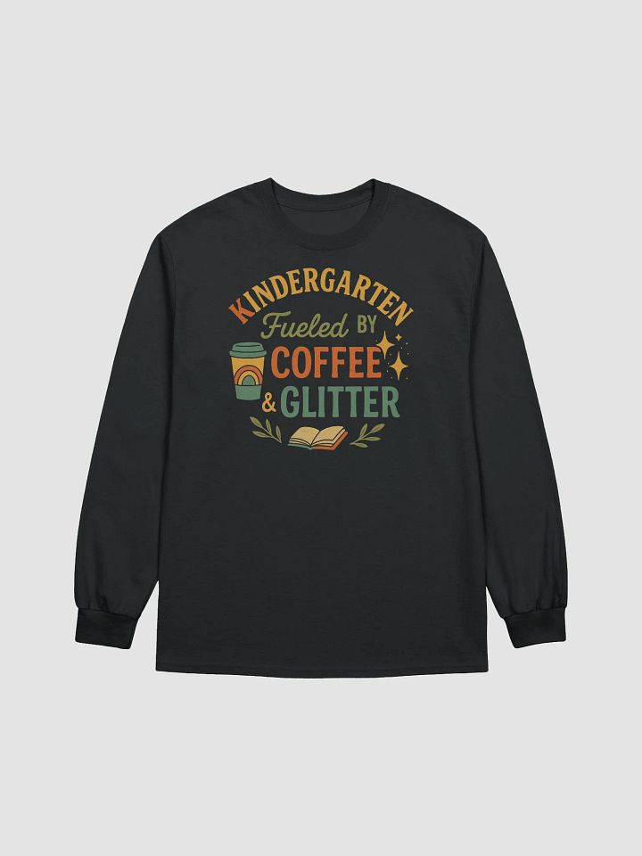 Fueled by Coffee & Glitter – Funny Long Sleeve Shirt for Teachers product image (8)