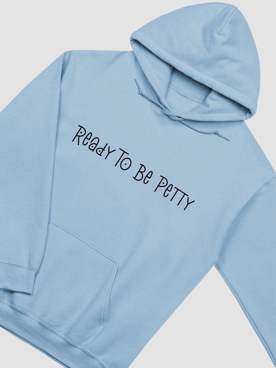 Ready To Be Petty Hoodie product image (3)