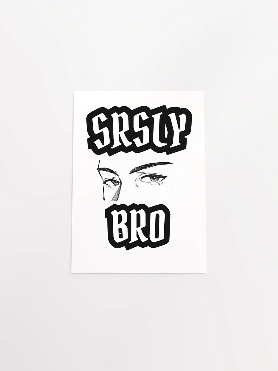 PRINT / SRSLY BRO product image (8)