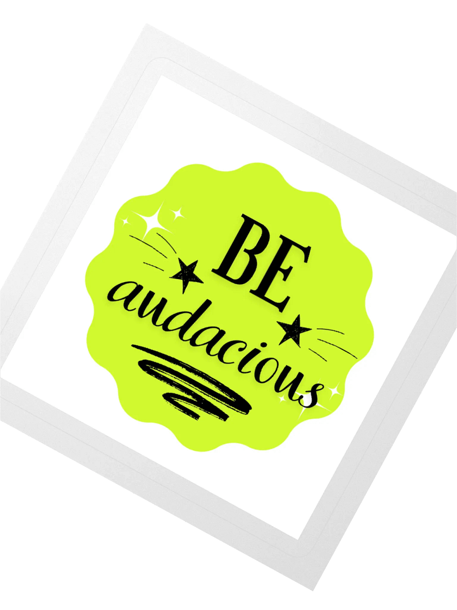Be Audacious – Bold Spirit 3x3 Sticker product image (2)