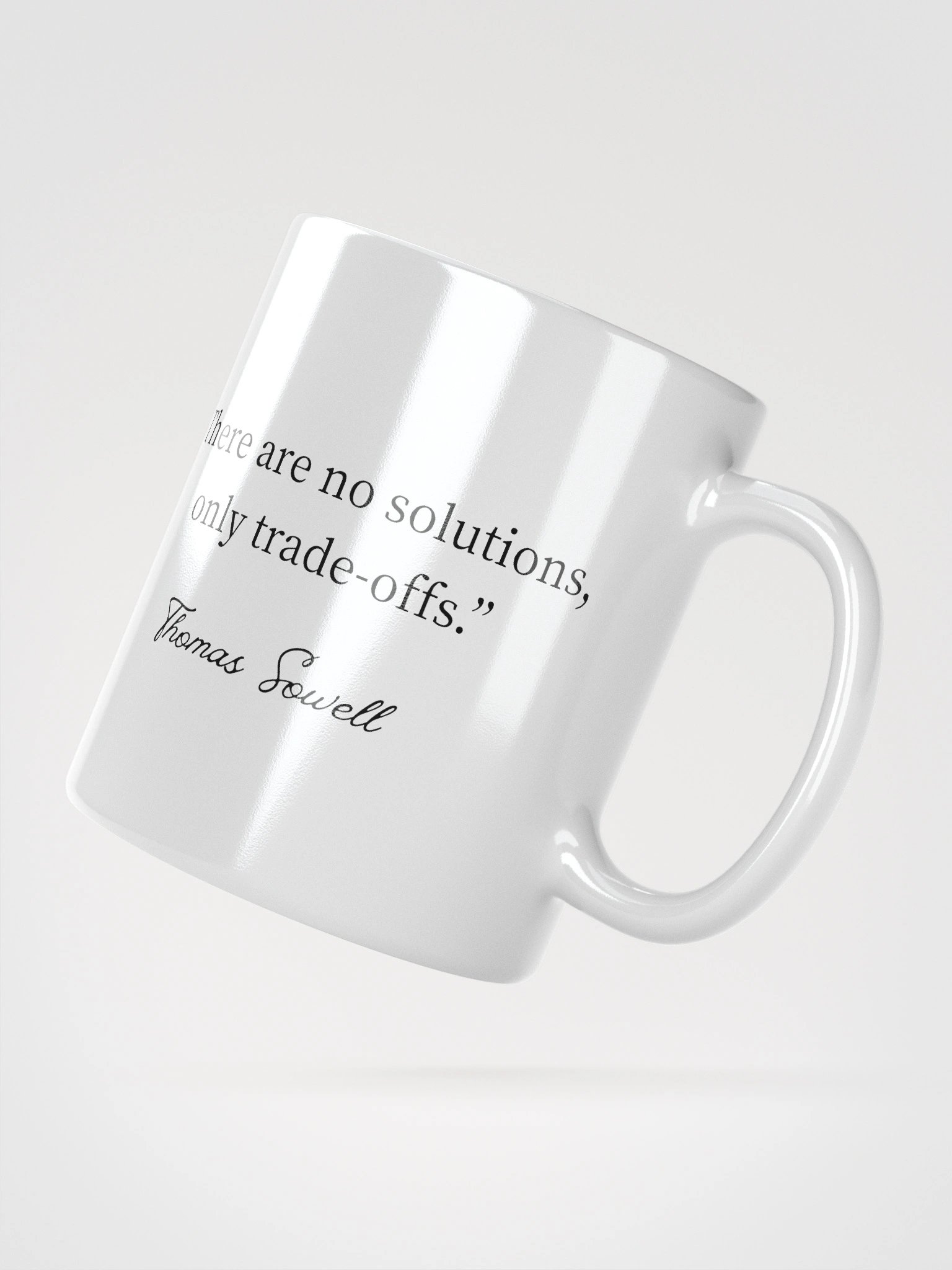 “There Are No Solutions, Only Trade-Offs” — Thomas Sowell Quote Mug product image (2)