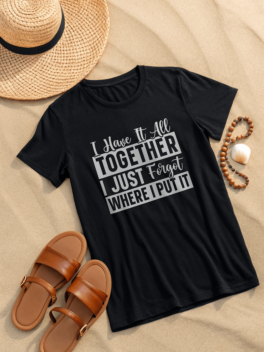 I Have It All Together I Just Forgot Women's Black T-Shirt product image (2)