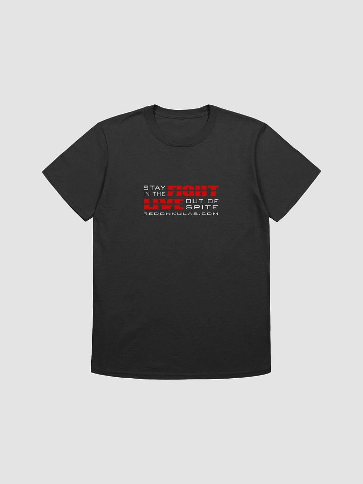 Stay in the Fight, Live Out of Spite - White Text product image (2)