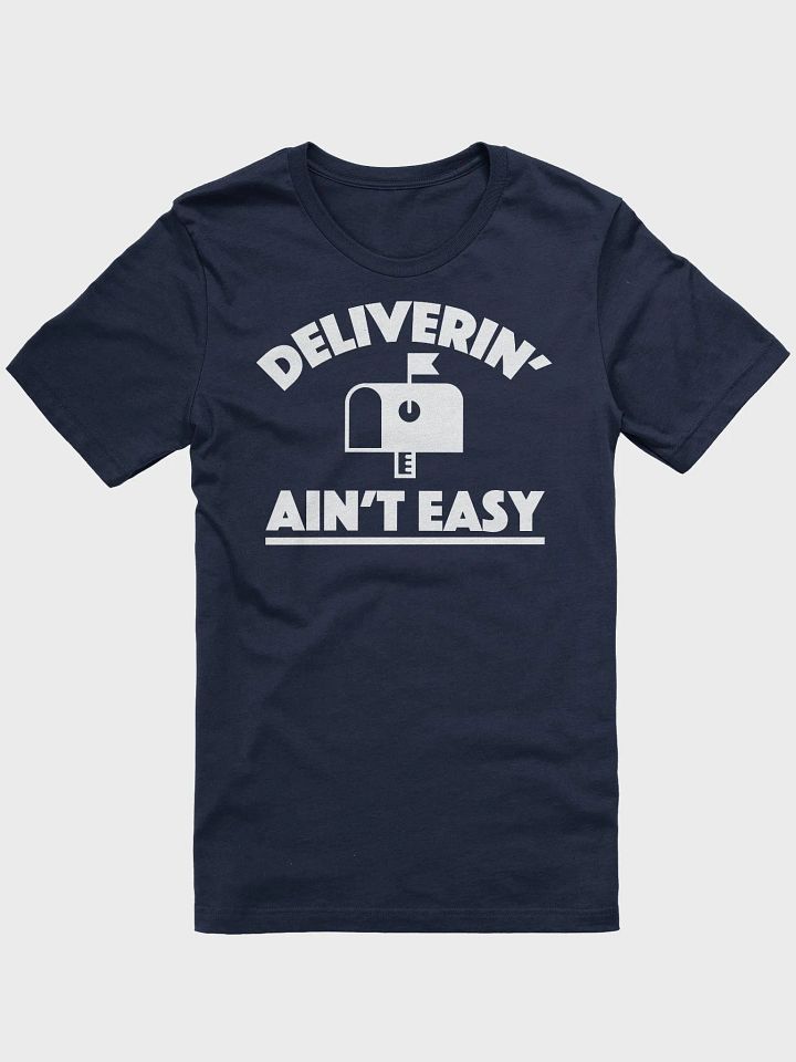 DELIVERIN AIN'T EASY UNISEX TEE product image (3)