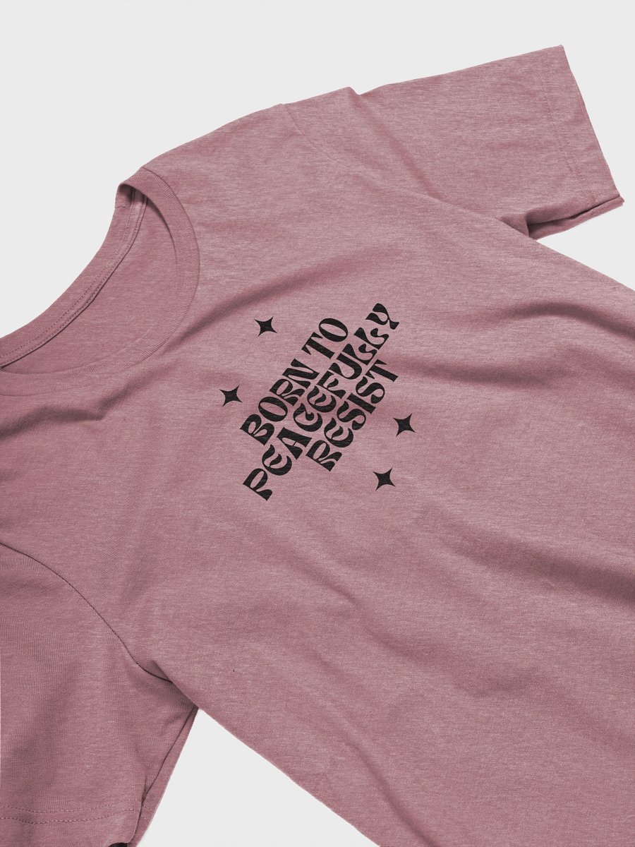 Born To Peacefully Resist product image (19)