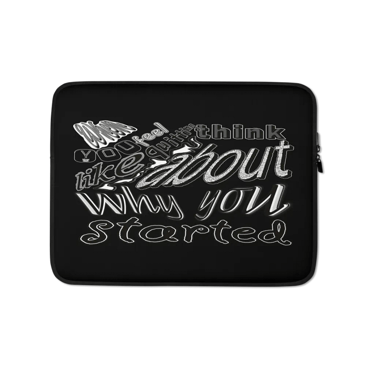 When you feel like quitting think about why you started - Black - Laptop Sleeve product image (1)