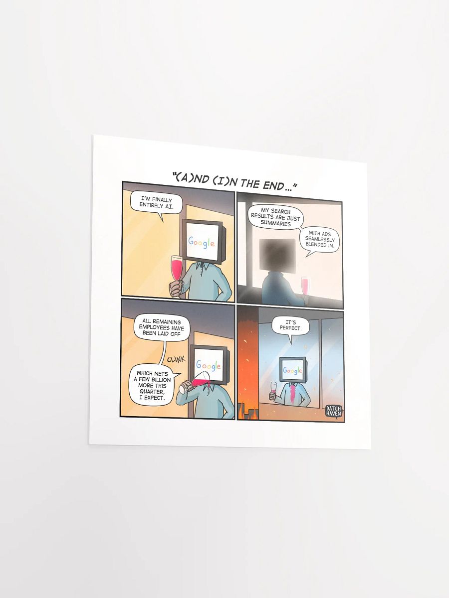 "(A)nd (I)n the end…" poster (10″×10″) product image (3)
