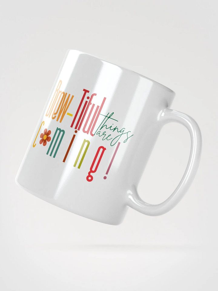 ‘Brewtiful Things Are Coming’ mug product image (4)