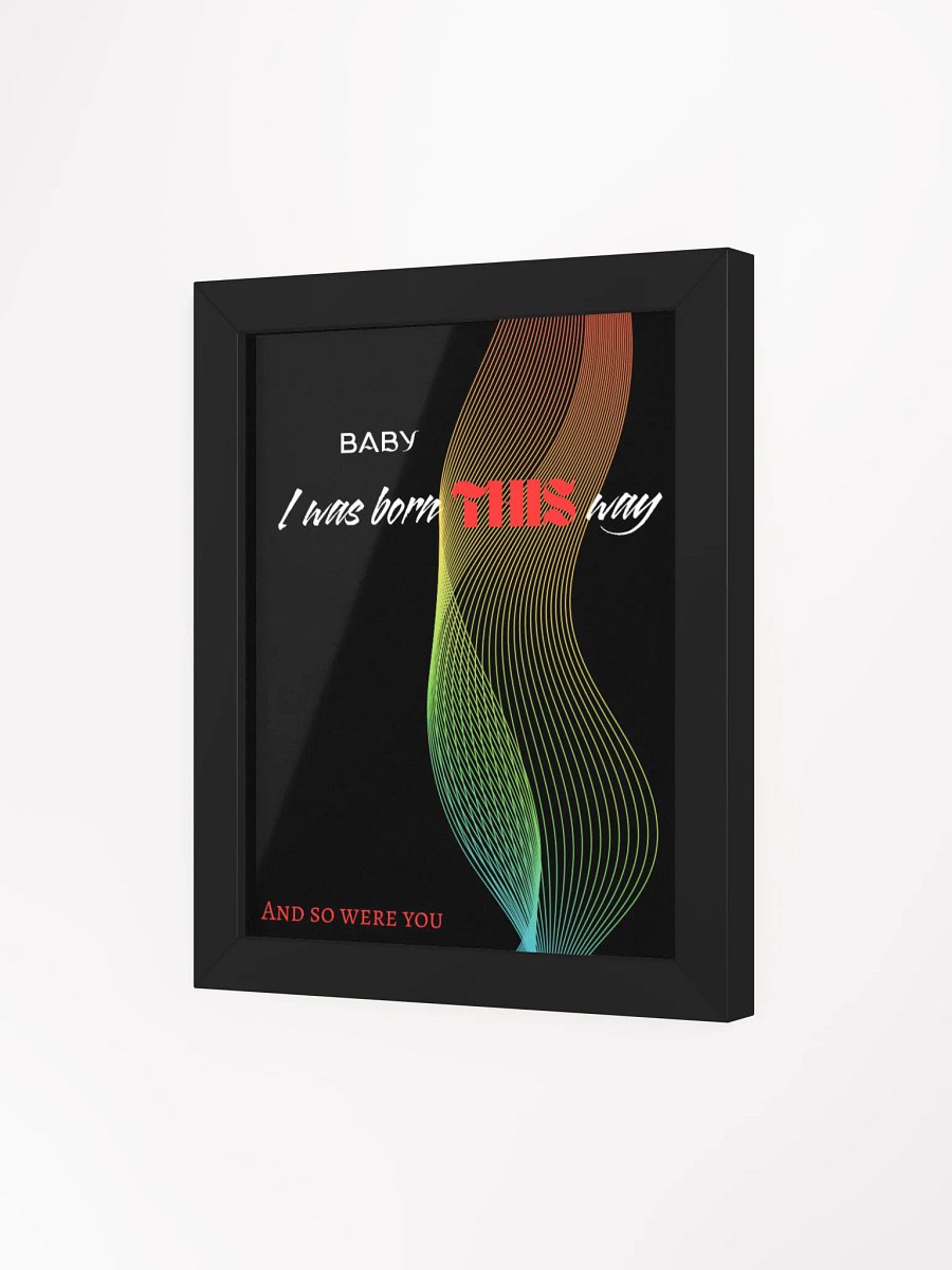 I Was Born This Way Framed Art product image (3)