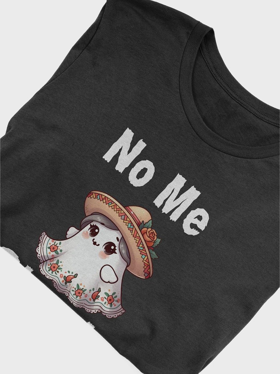 No Me Ghosta Funny Mexican Halloween T-Shirt product image (5)