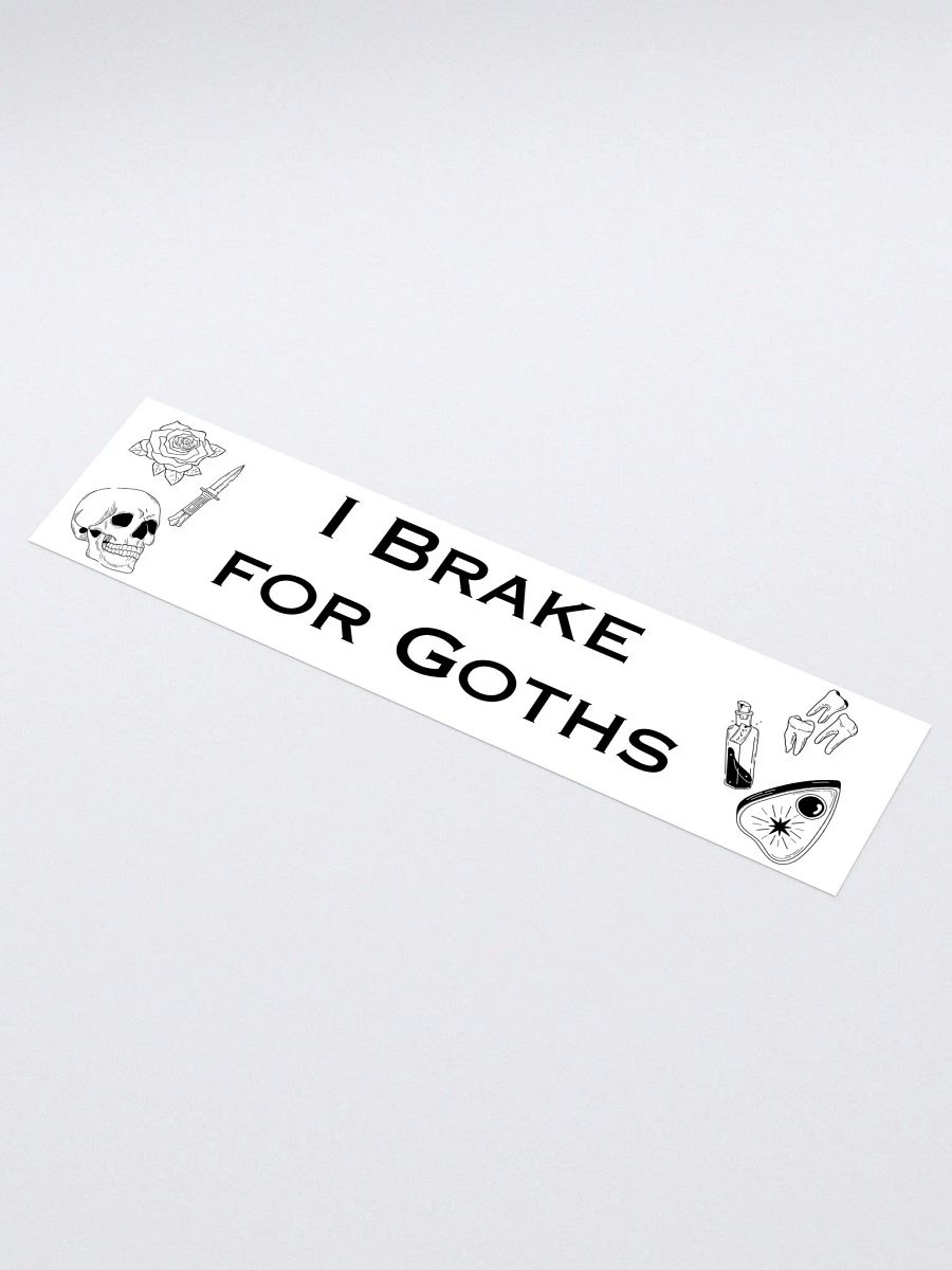 I Brake For Goths Bumper Sticker - White product image (3)