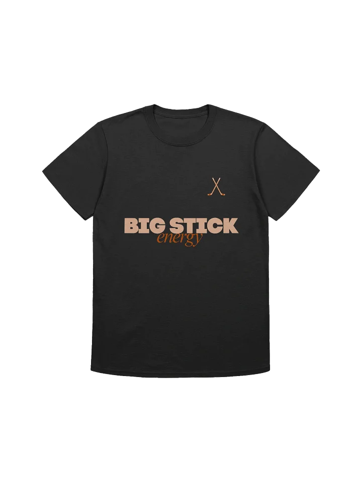 Big Stick Energy T-Shirt (Front Print) product image (1)