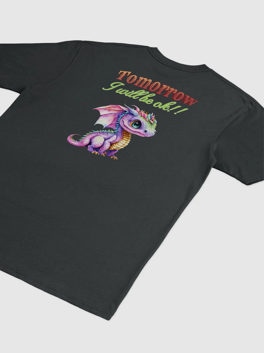 Tomorrow I Will Be Ok!! Baby Dragon Men's Tee product image (4)