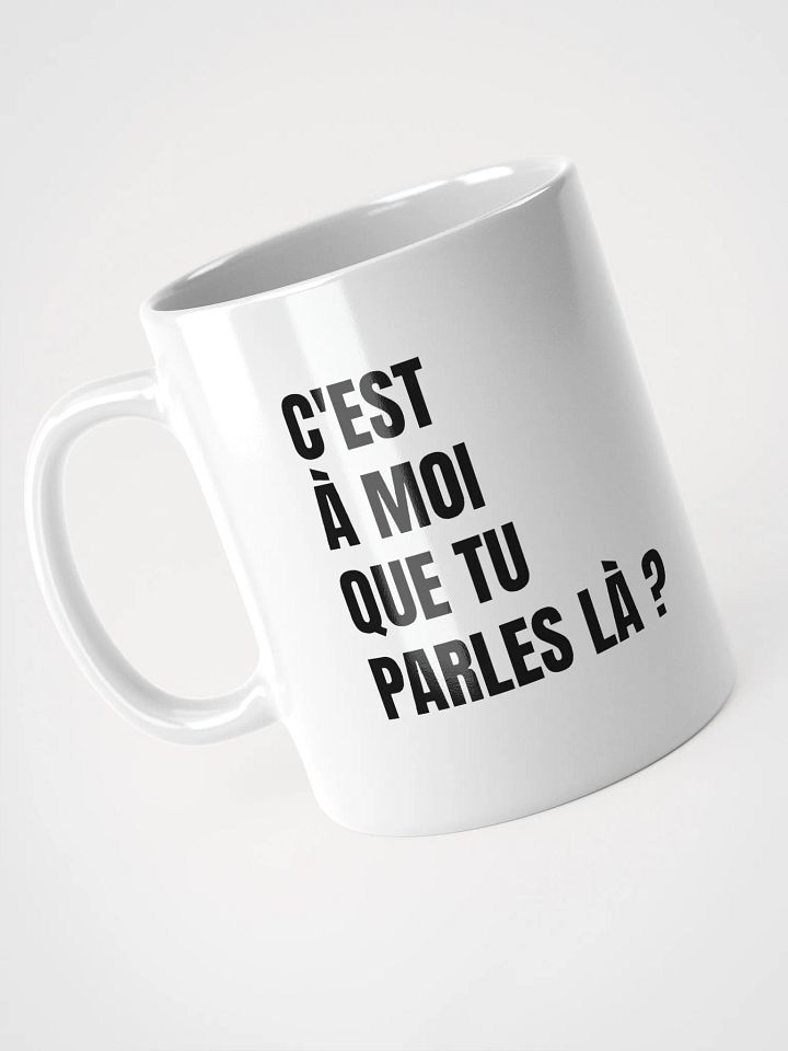 C'est à moi que tu parles là ? product image (1)