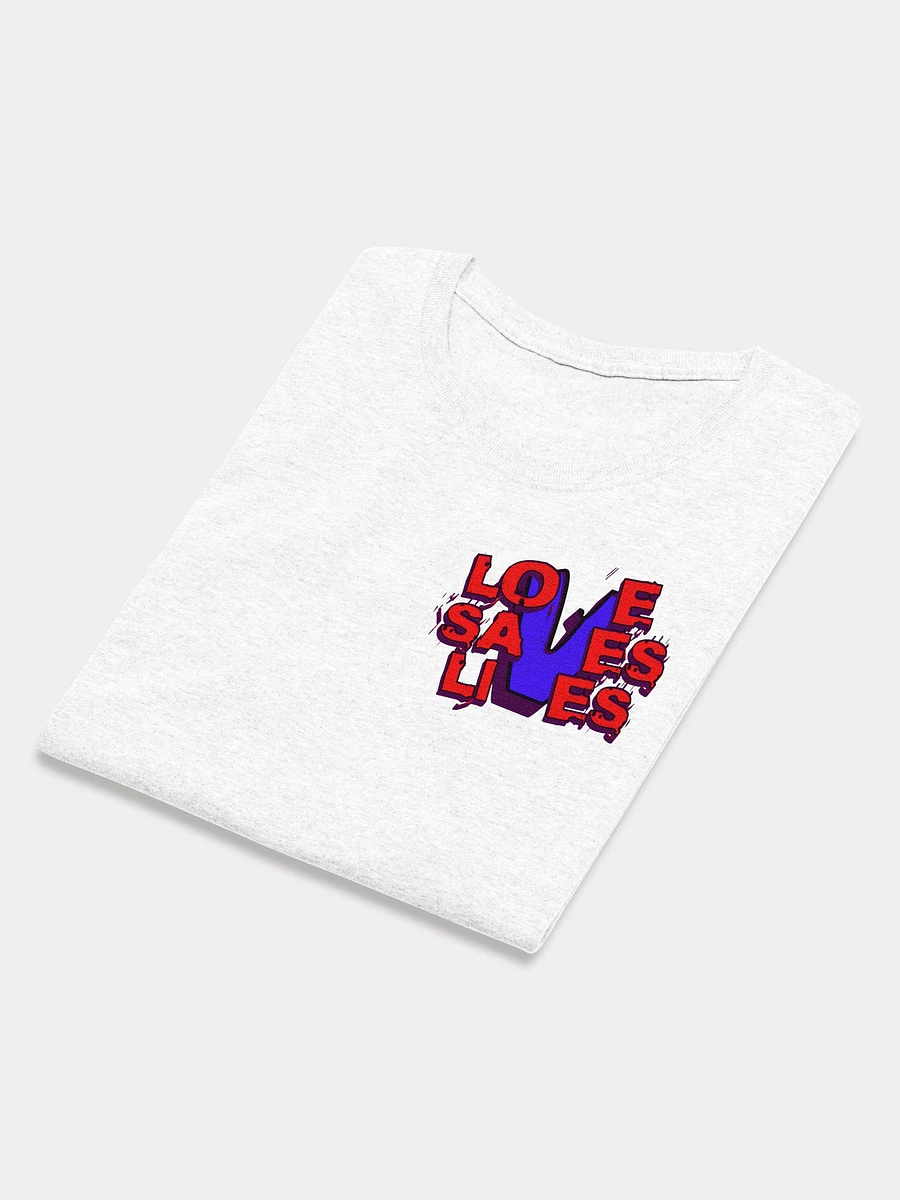 Love Saves Lives - Tshirt product image (3)