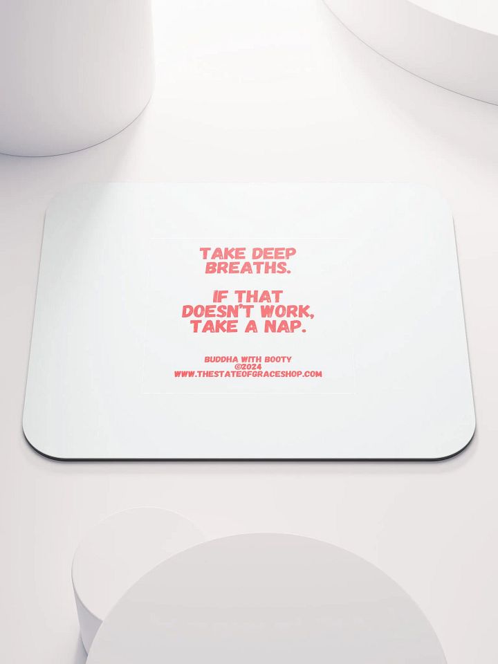 BUDDHA WITH BOOTY DESK MATS 4 U - “Take deep breaths. If that doesn’t work, take a nap.” product image (1)