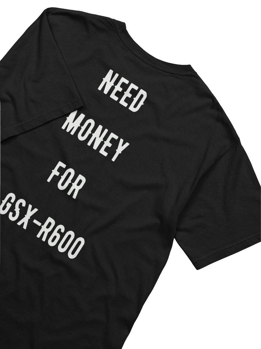 need money for gsx-r600 | tee product image (2)
