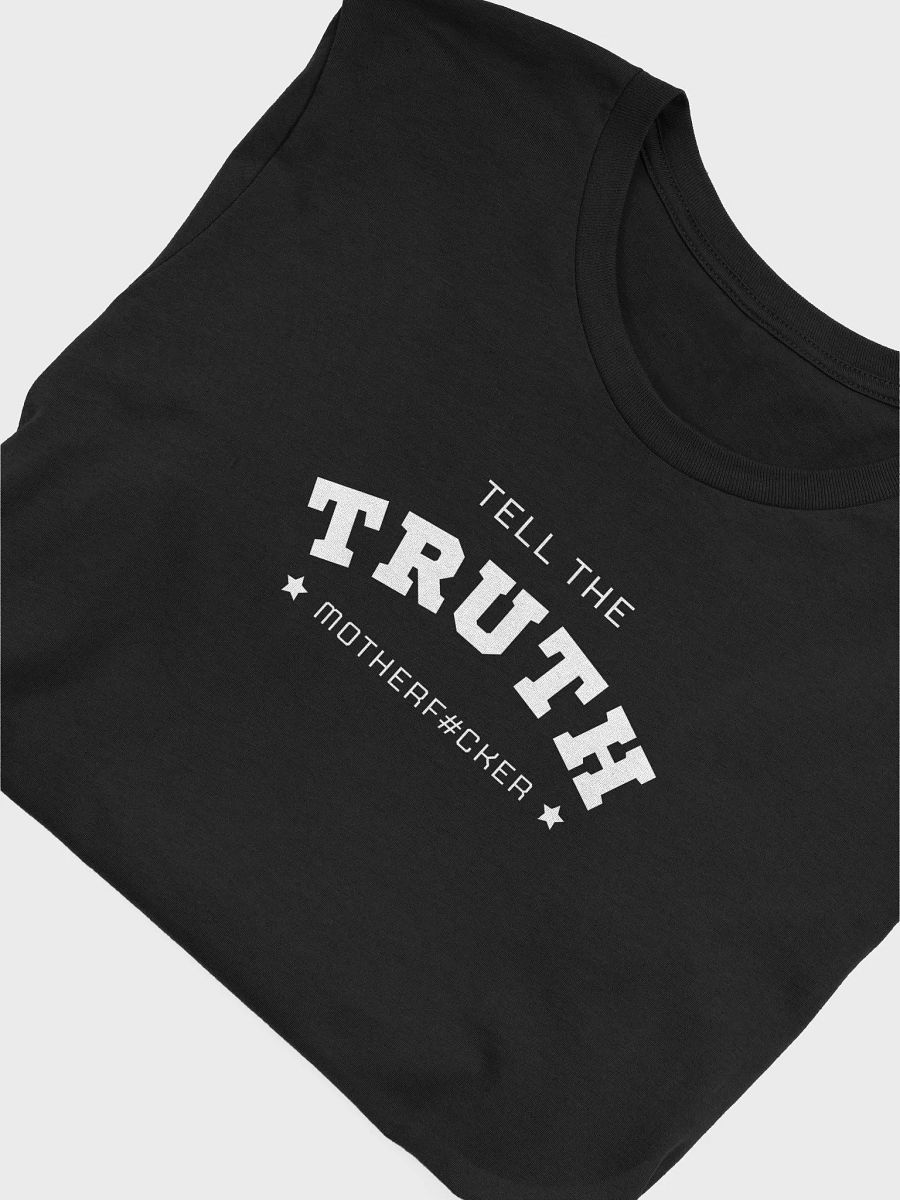 Tell The Truth Motherf#cker - Black T product image (5)