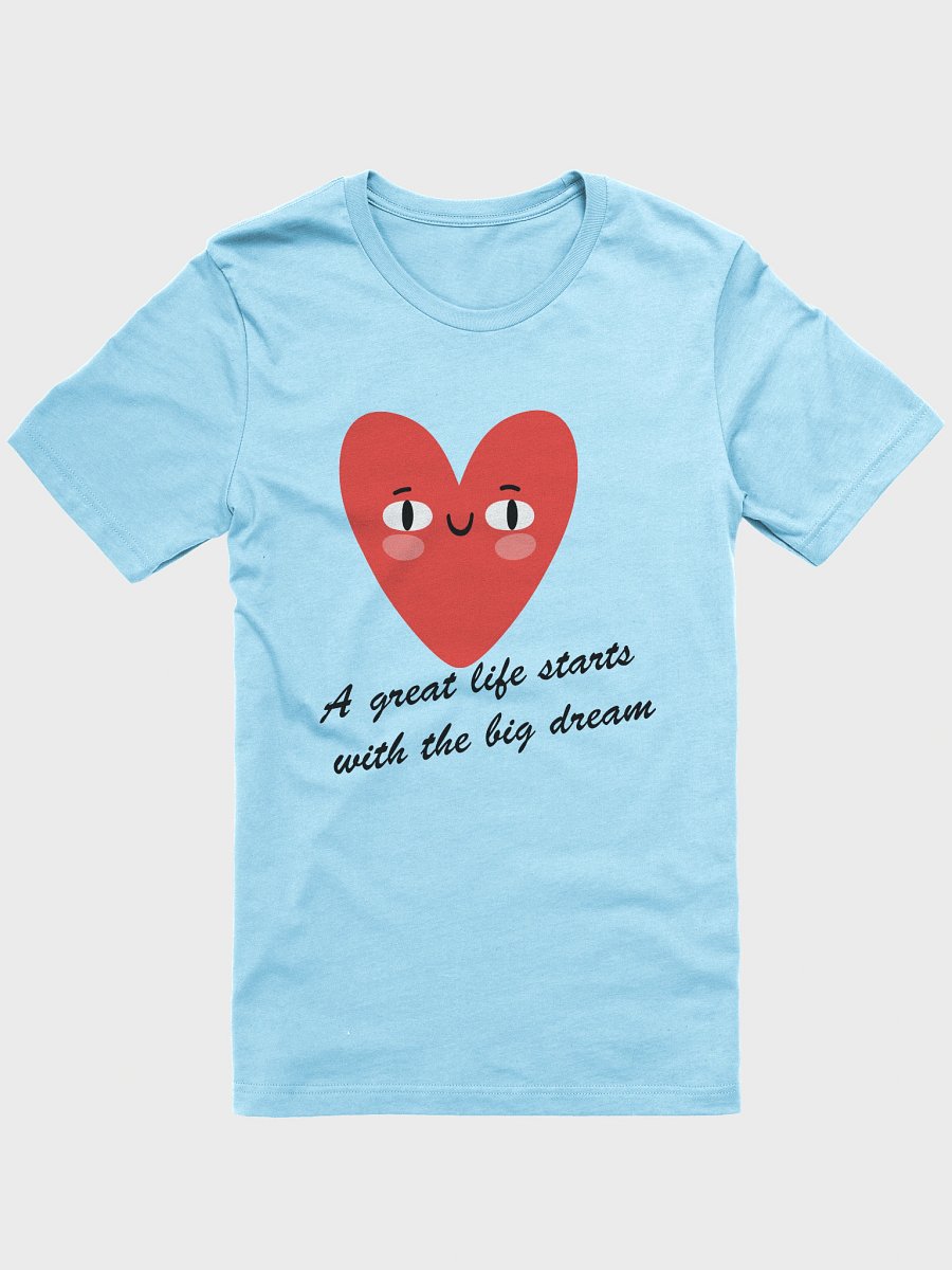 A great life starts with the big dream - Cotton T-Shirt product image (8)